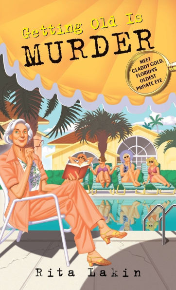 Getting Old Is Murder (Gladdy Gold Series #1)