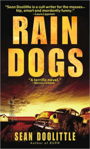 Title: Rain Dogs: A Novel, Author: Sean Doolittle