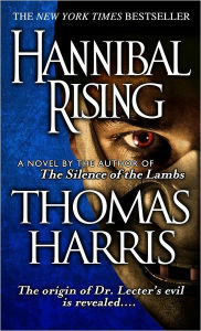 Title: Hannibal Rising (Hannibal Lecter Series #4), Author: Thomas Harris