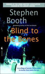 Title: Blind to the Bones: A Novel, Author: Stephen Booth