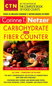 Title: Corinne T. Netzer Carbohydrate and Fiber Counter: The Most Comprehensive Collection of Carbohydrate and Fiber Data Available, Author: Corinne T. Netzer