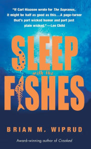 Title: Sleep with the Fishes, Author: Brian M. Wiprud