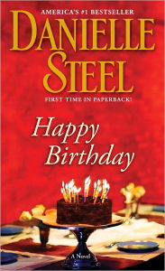 Title: Happy Birthday: A Novel, Author: Danielle Steel