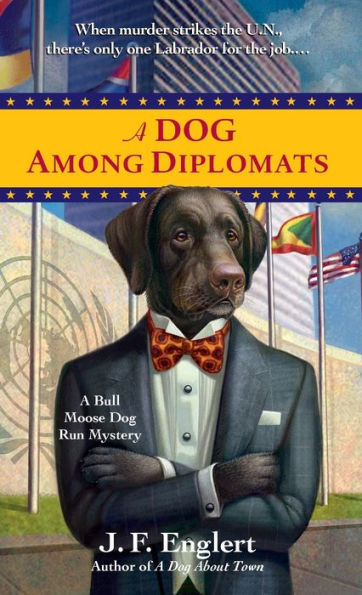 A Dog Among Diplomats (Bull Moose Dog Run Series #2)