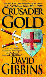 Title: Crusader Gold, Author: David Gibbins