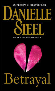 Title: Betrayal: A Novel, Author: Danielle Steel
