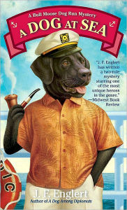 Title: A Dog at Sea (Bull Moose Dog Run Series #3), Author: J. F. Englert