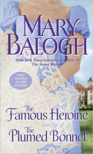 Title: The Famous Heroine / The Plumed Bonnet (Stapleton-Downes Series #5 & #6), Author: Mary Balogh