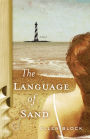 The Language of Sand: A Novel