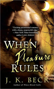 Title: When Pleasure Rules (Shadow Keepers Series #2), Author: J. K. Beck