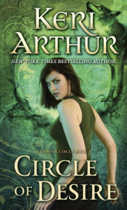 Title: Circle of Desire (Damask Circle Series #3), Author: Keri Arthur