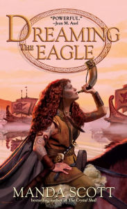 Title: Boudica: Dreaming the Eagle, Author: Manda Scott