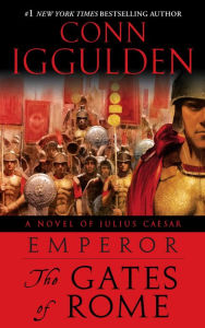 Title: Emperor: The Gates of Rome (Emperor Series #1), Author: Conn Iggulden