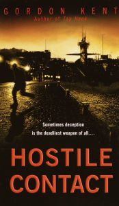 Title: Hostile Contact, Author: Gordon Kent