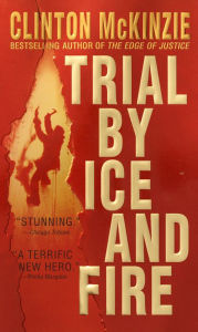Title: Trial by Ice and Fire, Author: Clinton McKinzie