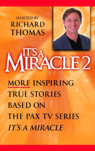 Title: It's A Miracle 2: More Inspiring True Stories Based On The Pax Tv Series, 