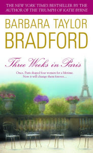 Title: Three Weeks in Paris, Author: Barbara Taylor Bradford