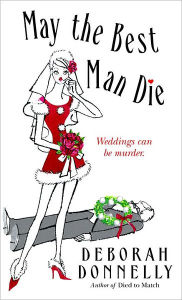 Title: May the Best Man Die (Carnegie Kincaid Series), Author: Deborah Donnelly