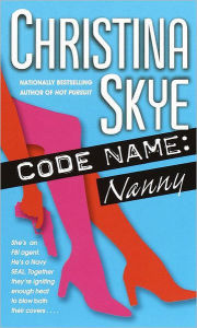 Title: Code Name: Nanny, Author: Christina Skye