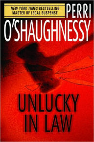 Title: Unlucky in Law (Nina Reilly Series #10), Author: Perri O'Shaughnessy