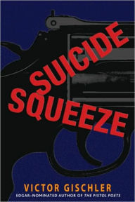 Title: Suicide Squeeze, Author: Victor Gischler