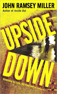 Title: Upside Down, Author: John Ramsey Miller