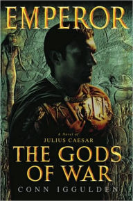 Title: Emperor: The Gods of War (Emperor Series #4), Author: Conn Iggulden