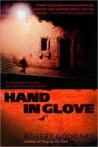 Title: Hand in Glove, Author: Robert Goddard