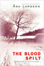 The Blood Spilt (Rebecka Martinsson Series #2)