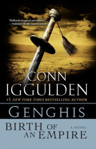 Title: Genghis: Birth of an Empire (Khan Dynasty Series #1), Author: Conn Iggulden