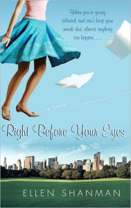 Title: Right Before Your Eyes: A Novel, Author: Ellen Shanman