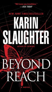 Title: Beyond Reach (Grant County Series #6), Author: Karin Slaughter