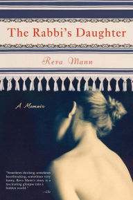 Title: The Rabbi's Daughter: A Memoir, Author: Reva Mann