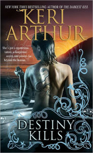 Title: Destiny Kills (Myth and Magic Series #1), Author: Keri Arthur