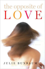 Title: Opposite of Love, Author: Julie Buxbaum