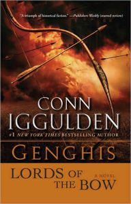 Title: Genghis: Lords of the Bow (Khan Dynasty Series #2), Author: Conn Iggulden
