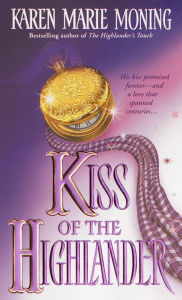 Title: Kiss of the Highlander (Highlander Series #4), Author: Karen Marie Moning