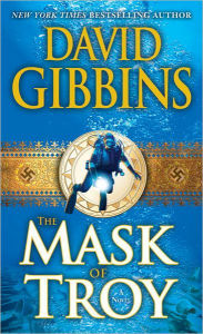 Title: The Mask of Troy: A Novel, Author: David Gibbins