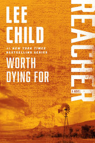 Title: Worth Dying For (Jack Reacher Series #15), Author: Lee Child