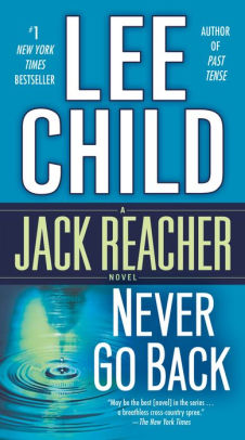 Title: Never Go Back (Jack Reacher Series #18) (with bonus novella High Heat), Author: Lee Child