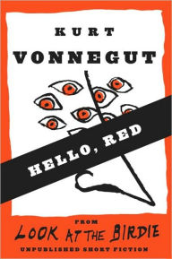 Title: Hello, Red, Author: Kurt Vonnegut