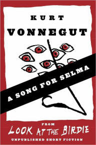 Title: A Song for Selma (Stories), Author: Kurt Vonnegut