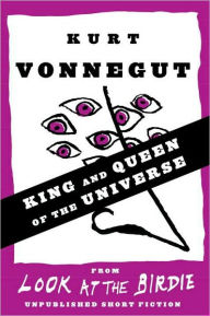 Title: King and Queen of the Universe, Author: Kurt Vonnegut