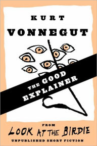 Title: The Good Explainer, Author: Kurt Vonnegut