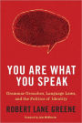 You Are What You Speak: Grammar Grouches, Language Laws, and the Politics of Identity