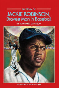 Title: The Story of Jackie Robinson: Bravest Man in Baseball, Author: Margaret Davidson