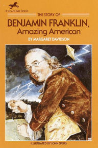 Title: The Story of Benjamin Franklin: Amazing American, Author: Margaret Davidson