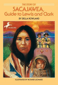 Title: Story of Sacajawea: Guide to Lewis and Clark, Author: Della Rowland