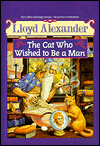 Title: The Cat Who Wished to Be a Man, Author: Lloyd Alexander