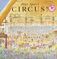 Title: Peter Spier's Circus!, Author: Peter Spier